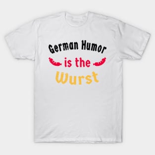 German Humor Is The Wurst T-Shirt